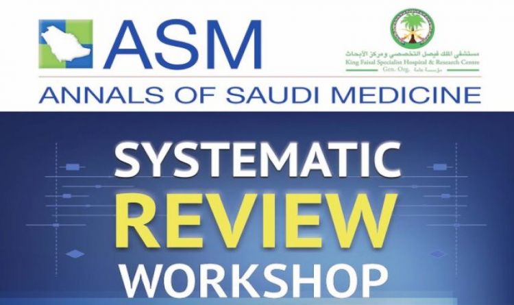 ASM Annual of Saudi Medicine  |  Systematic Review  Workshop